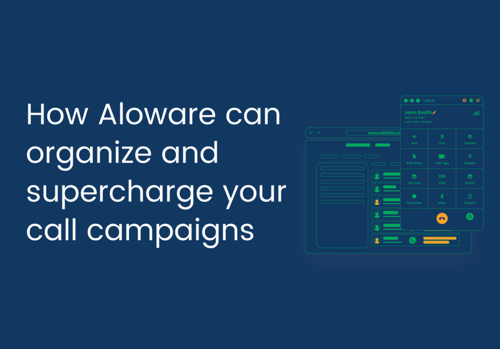How Aloware can organize and supercharge your call campaigns