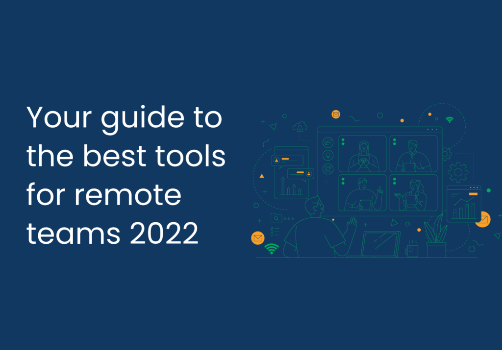 Your guide to the best tools for remote teams 2022