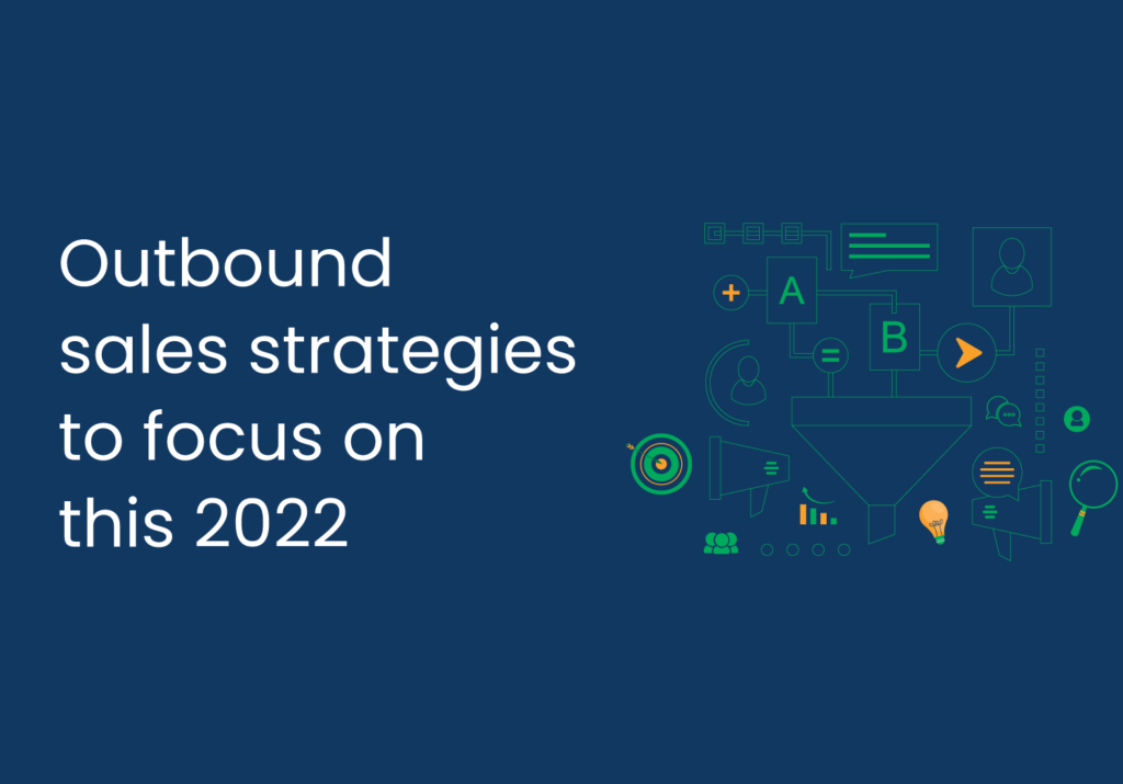 Outbound sales strategies to focus on this 2022