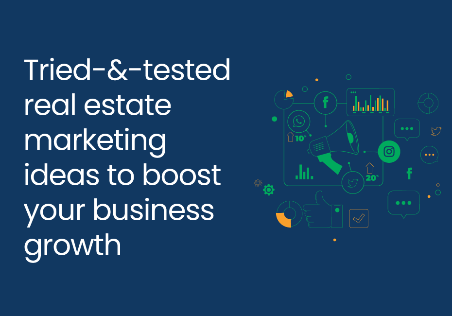 Tried-and-tested real estate marketing ideas to boost your business growth