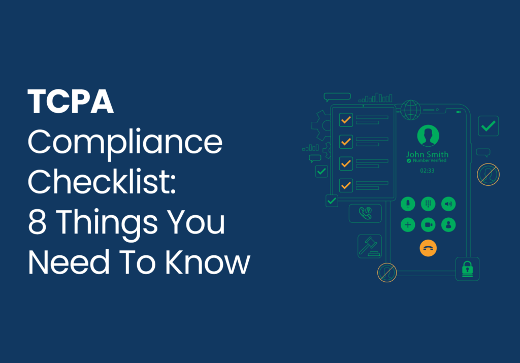 TCPA Compliance Checklist: 8 Things You Need To Know