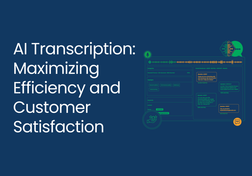 AI Transcription Maximizing Efficiency and Customer Satisfaction