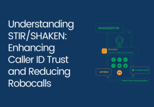 Understanding STIR/SHAKEN: Enhancing Caller ID Trust and Reducing Robocalls