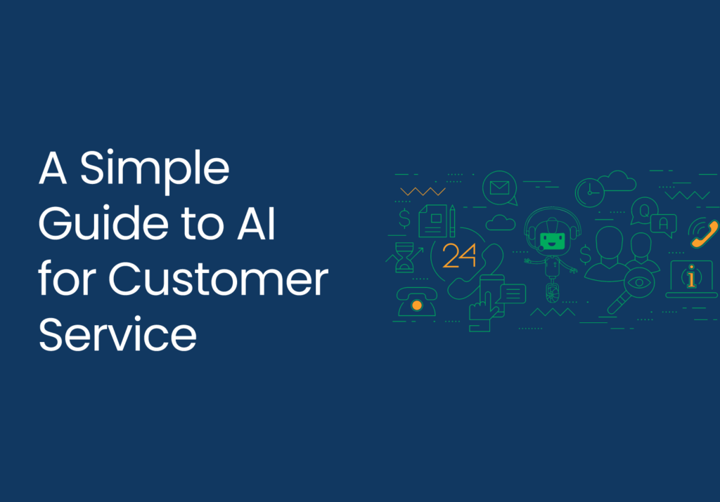 A Simple Guide to AI for Customer Service