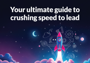 Free e-book: Your ultimate guide to crushing speed to lead